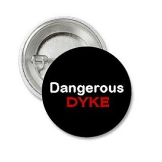 Badge - Dangerous Dyke