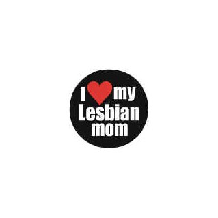 Badge I Love my lesbian Mom