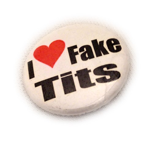 Badge I Love Fake Tits