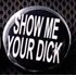 Märke Show me your dick