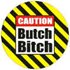 Rintamerkki - Caution Butch Bitch