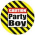 Badge Caution Party Boy