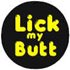 Badge Lick My Butt
